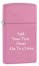 Load image into Gallery viewer, Zippo Lighter - Personalized Customize Message Engrave on Slim Size Windproof Lighter (Pink Matte #1638)

