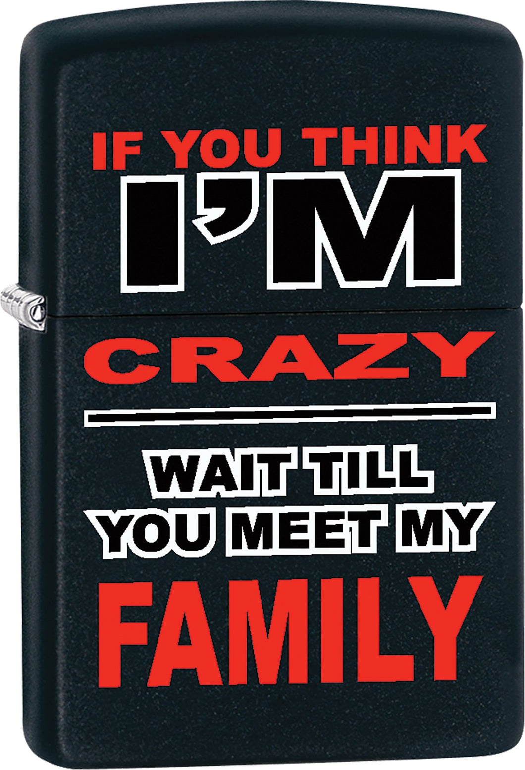 Zippo Lighter - Personalized Message Engraved on Backside Think I Am Crazy Windproof Lighter